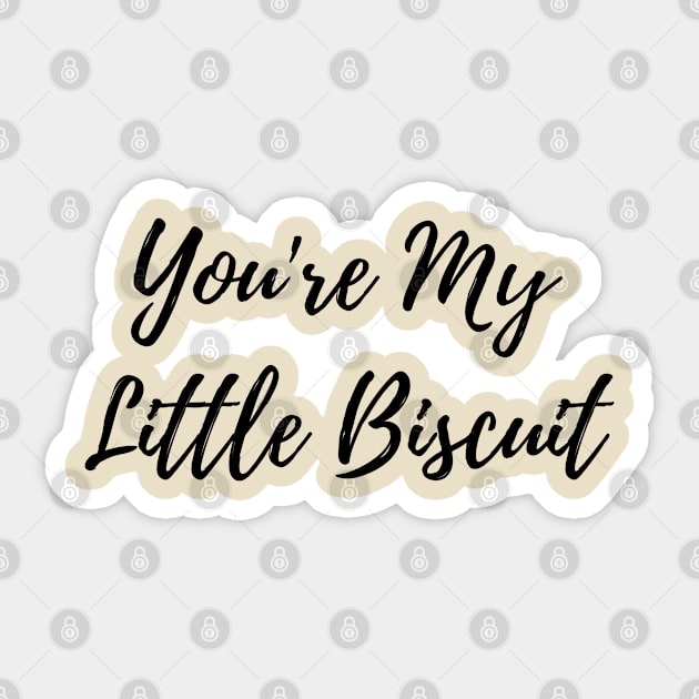 You're My Ltlle Biscuit Funny Shirt Gift Sticker by SDxDesigns